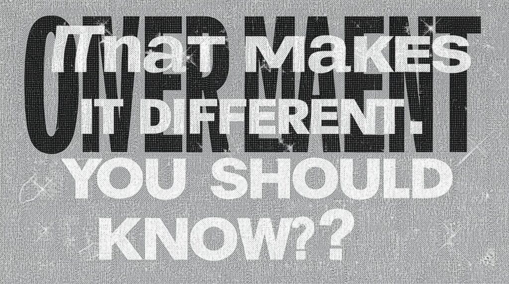What Makes It Different You Should Know